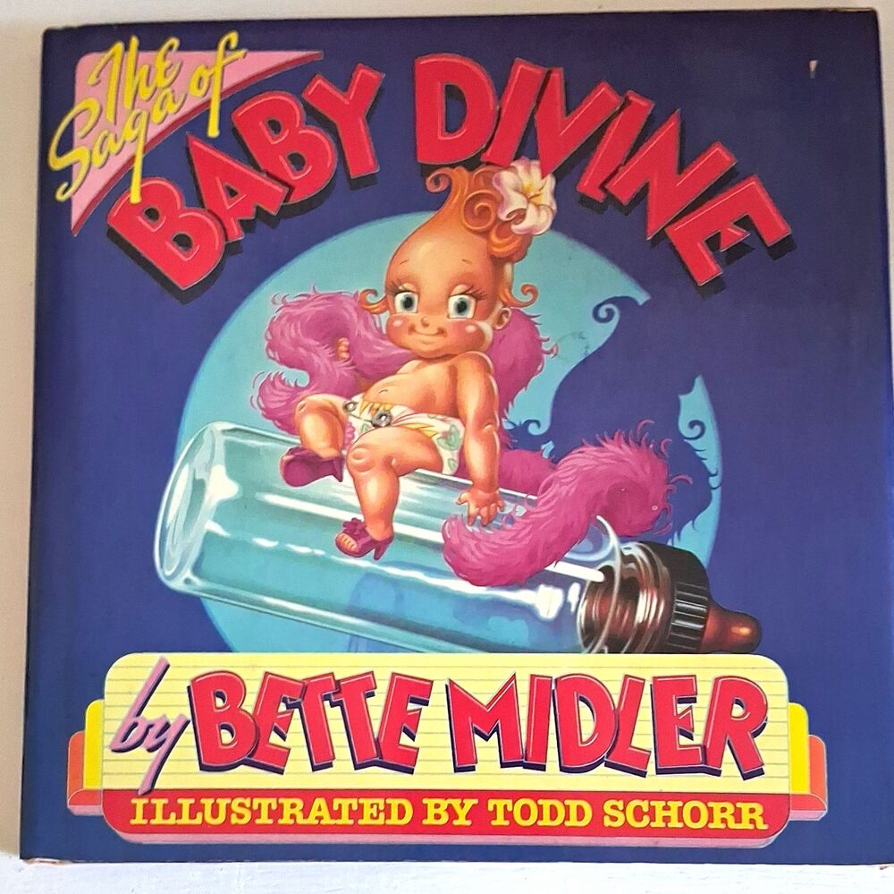 Bette Midler The Saga of Baby Divine HC Illustrated Todd Schorr 1983